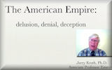American Empire: Denial, Delusion & Deception