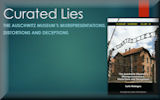 Curated Lies: The Auschwitz Museum�s Misrepresentations, Distortions and Deceptions