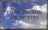 Forming the Archetype