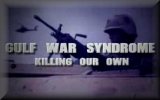 Gulf War Syndrome: Killing Our Own
