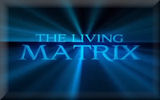 The Living Matrix