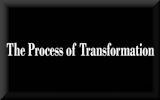 The Process of Transformation