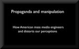 Propaganda and Manipulation