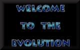 Welcome to the Evolution